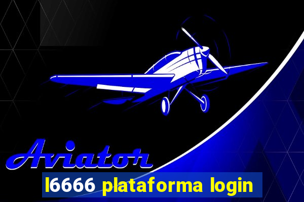 l6666 plataforma login